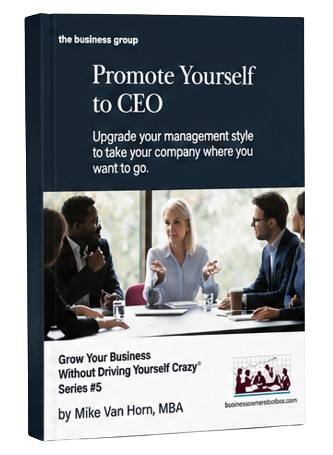 Upgrade your management style to take your company where you want to go.